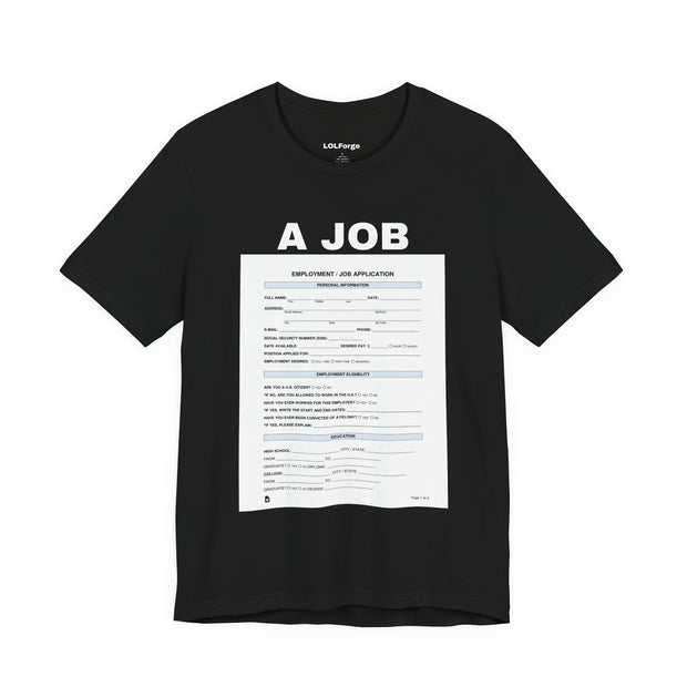 LOLForge- Get A job T-shirt/Unisex Jersey Short Sleeve Tee, funny meme shirt