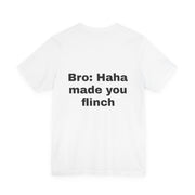 LOLForge- Made you flinch t-shirt/Cosmic Humor Tee, Funny Graphic T-Shirt, Unisex Short Sleeve Shirt, Gift for Friends, Casual Wear, Humor Apparel