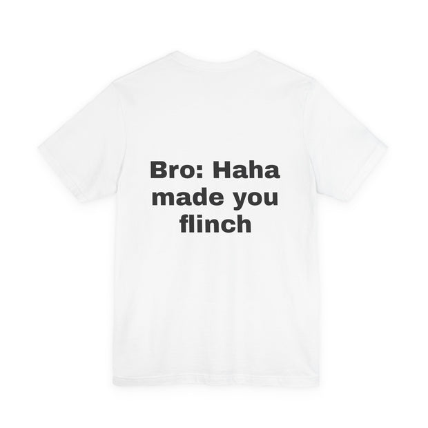 LOLForge- Made you flinch t-shirt/Cosmic Humor Tee, Funny Graphic T-Shirt, Unisex Short Sleeve Shirt, Gift for Friends, Casual Wear, Humor Apparel