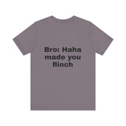 LOLForge- Made you flinch t-shirt/Cosmic Humor Tee, Funny Graphic T-Shirt, Unisex Short Sleeve Shirt, Gift for Friends, Casual Wear, Humor Apparel