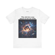 LOLForge- Made you flinch t-shirt/Cosmic Humor Tee, Funny Graphic T-Shirt, Unisex Short Sleeve Shirt, Gift for Friends, Casual Wear, Humor Apparel