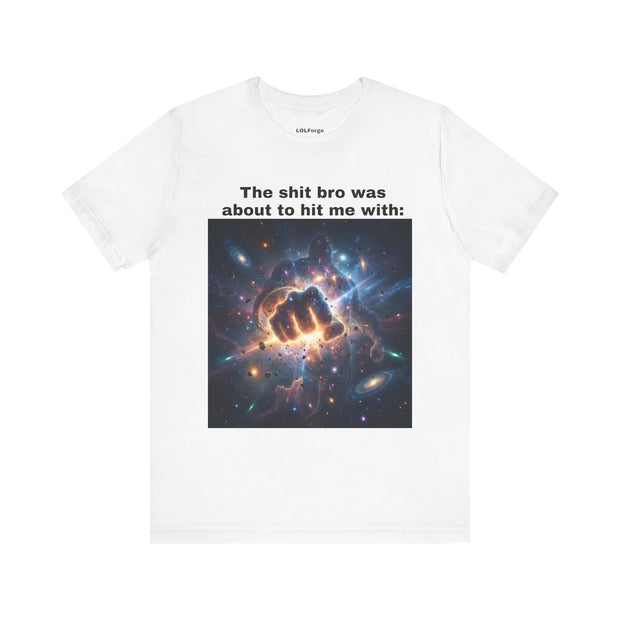 LOLForge- Made you flinch t-shirt/Cosmic Humor Tee, Funny Graphic T-Shirt, Unisex Short Sleeve Shirt, Gift for Friends, Casual Wear, Humor Apparel