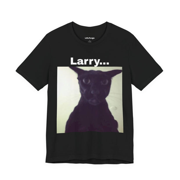 LOLForge- Larry's Fearful Unisex Tee | Cat Lover Shirt, Funny Pet Tee, Gift for Animal Lovers, Humor T-shirt, Quirky Cat Apparel