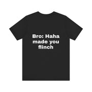 LOLForge- Made you flinch t-shirt/Cosmic Humor Tee, Funny Graphic T-Shirt, Unisex Short Sleeve Shirt, Gift for Friends, Casual Wear, Humor Apparel