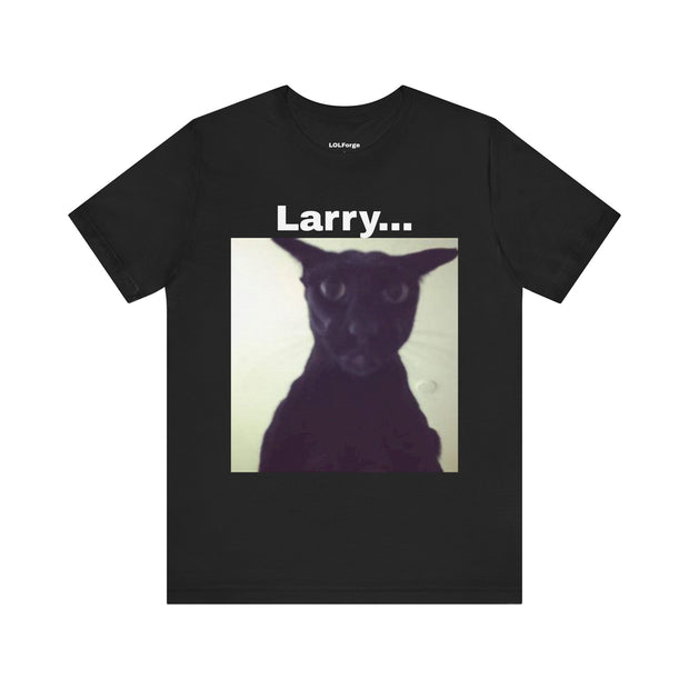 LOLForge- Larry's Fearful Unisex Tee | Cat Lover Shirt, Funny Pet Tee, Gift for Animal Lovers, Humor T-shirt, Quirky Cat Apparel