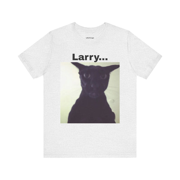 LOLForge- Larry's Fearful Unisex Tee | Cat Lover Shirt, Funny Pet Tee, Gift for Animal Lovers, Humor T-shirt, Quirky Cat Apparel